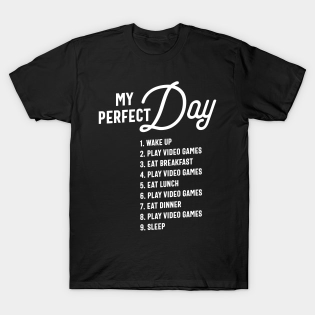 My Perfect Day Video Games Tee Funny Cool Gamer T-Shirt by cidolopez